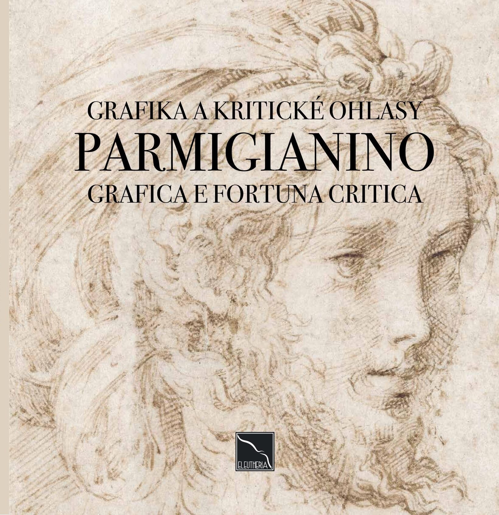 Obálka monografie Parmigianino. Grafika a kritické ohlasy, Nadační fond Eleutheria.